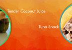 Recipe Matters: Healthy & Refreshing Tuna Snack & Tender Coconut Juice