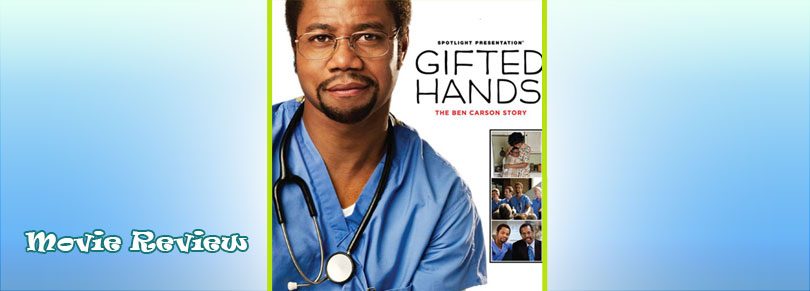 “Gifted Hands- The Ben Carson story”- Movie Review