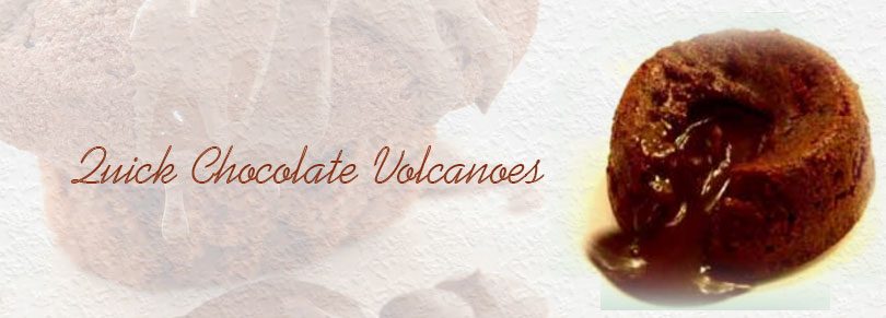 Quick Chocolate Volcanoes