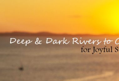 Deep & Dark Rivers to Cross