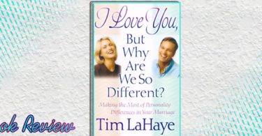 Book Review I Love You, But Why Are We So Different? By Tim LaHaye
