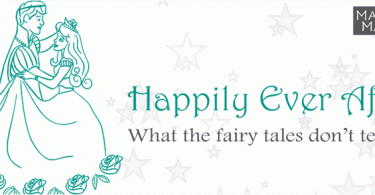 Marriage Mantra: Happily Ever After – What the fairy tales don’t tell you