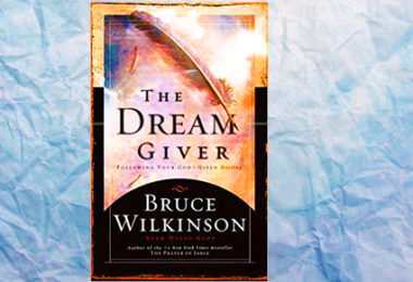 The Dream Giver – Following Your God-Given Destiny